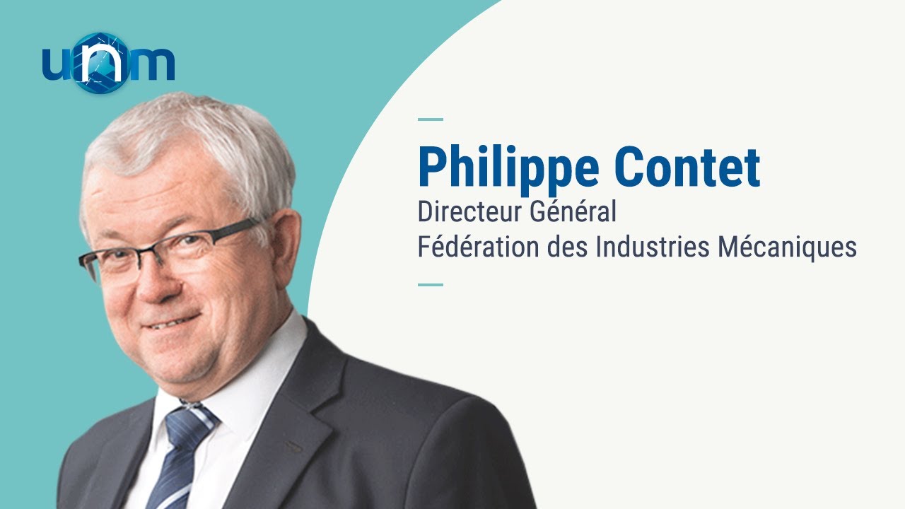 Philippe Contet - Fédération des industries mécaniques - UNM - Témoignage